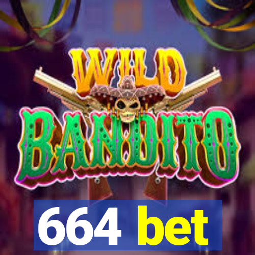 664 bet